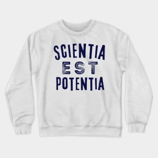 Latin aphorism: Scientia est Potentia (Knowledge is power) -dark text Crewneck Sweatshirt